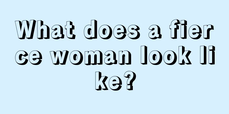 What does a fierce woman look like?