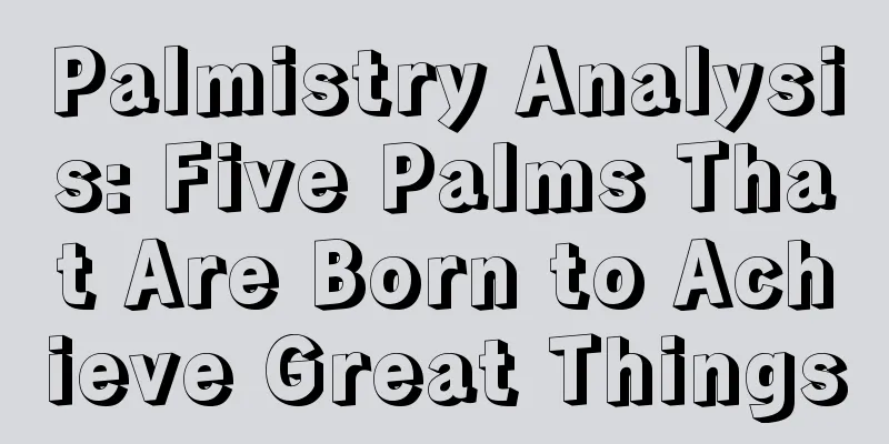 Palmistry Analysis: Five Palms That Are Born to Achieve Great Things