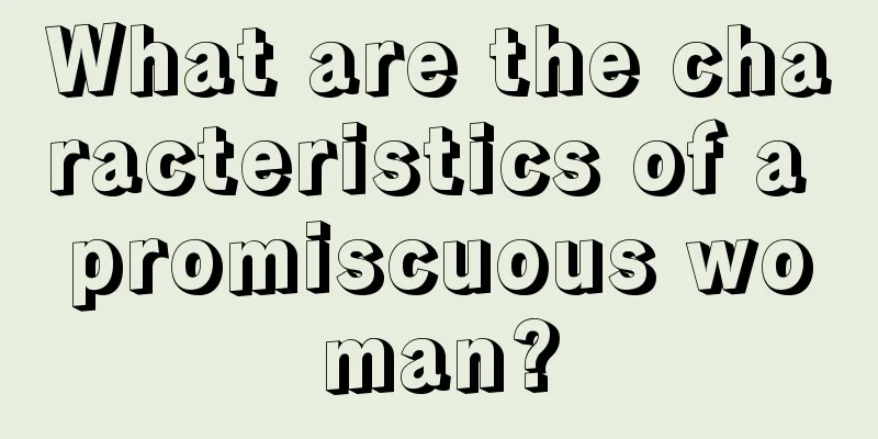 What are the characteristics of a promiscuous woman?