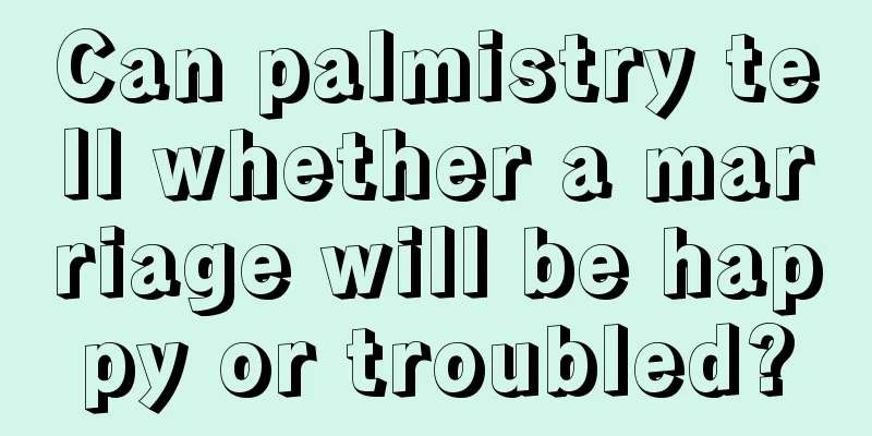 Can palmistry tell whether a marriage will be happy or troubled?
