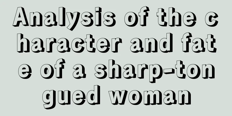 Analysis of the character and fate of a sharp-tongued woman