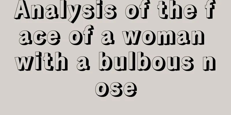 Analysis of the face of a woman with a bulbous nose