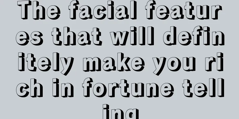 The facial features that will definitely make you rich in fortune telling