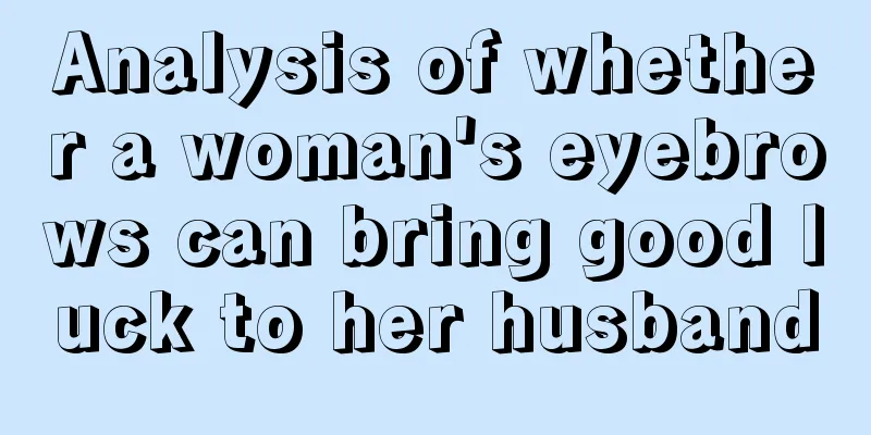Analysis of whether a woman's eyebrows can bring good luck to her husband