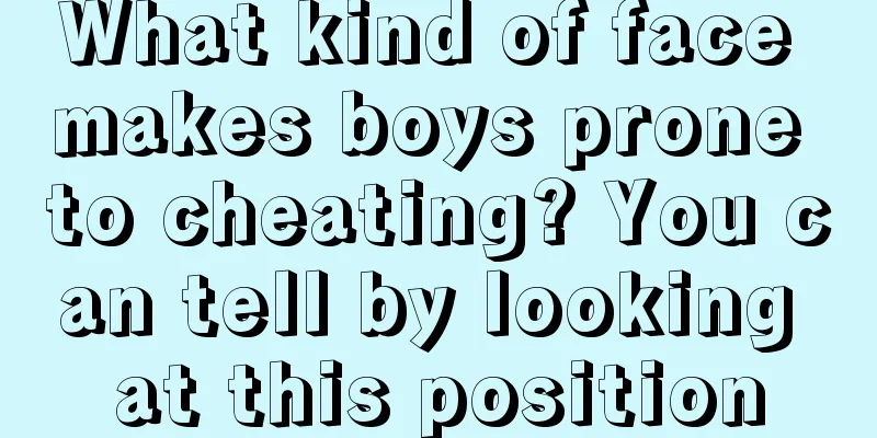 What kind of face makes boys prone to cheating? You can tell by looking at this position
