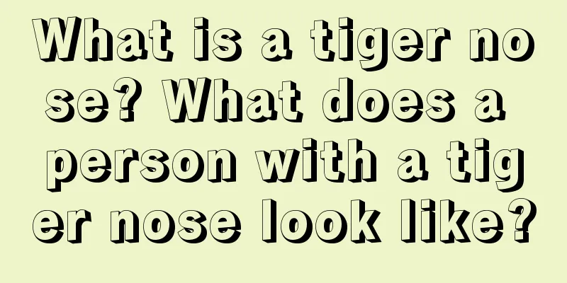 What is a tiger nose? What does a person with a tiger nose look like?