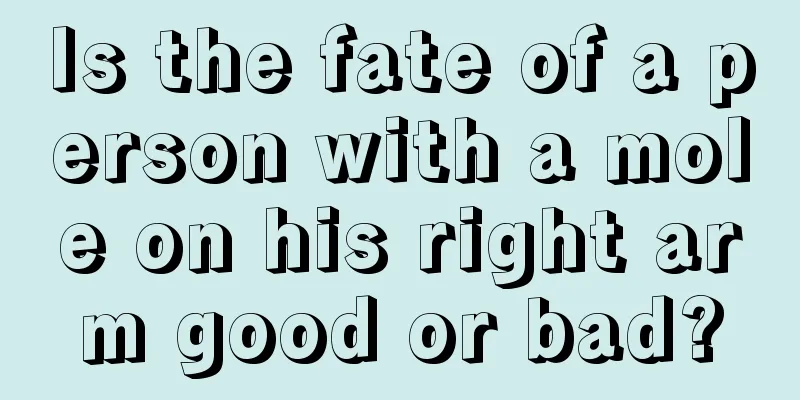 Is the fate of a person with a mole on his right arm good or bad?