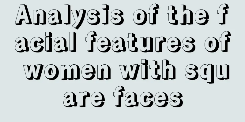 Analysis of the facial features of women with square faces