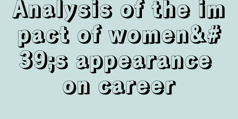 Analysis of the impact of women's appearance on career
