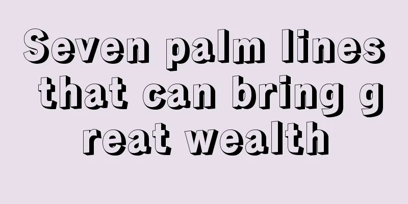 Seven palm lines that can bring great wealth