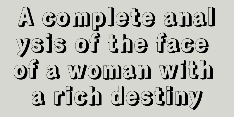 A complete analysis of the face of a woman with a rich destiny