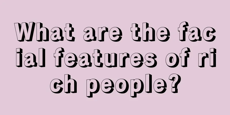What are the facial features of rich people?