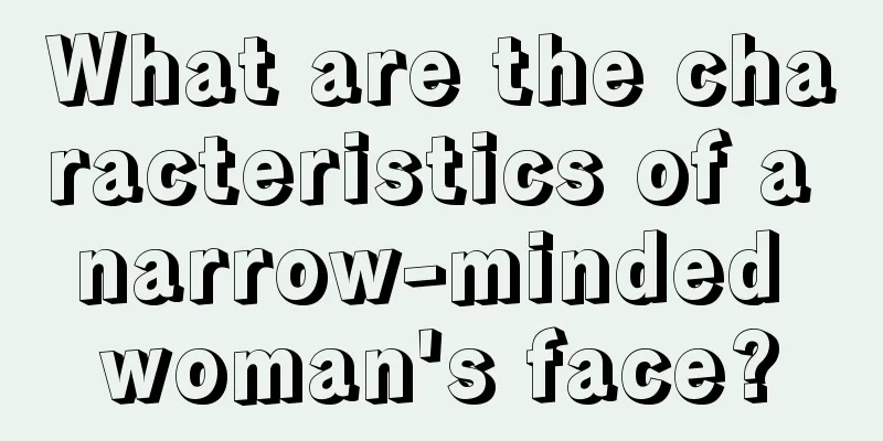 What are the characteristics of a narrow-minded woman's face?