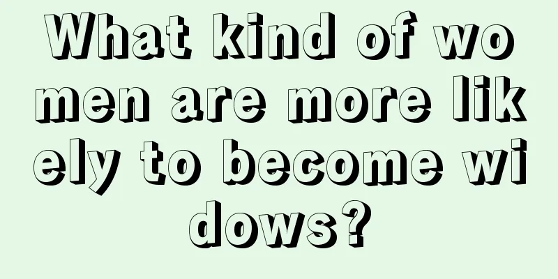 What kind of women are more likely to become widows?