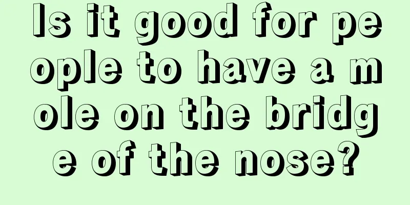 Is it good for people to have a mole on the bridge of the nose?