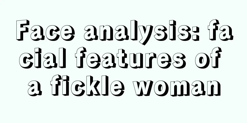Face analysis: facial features of a fickle woman