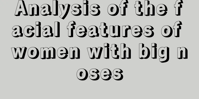 Analysis of the facial features of women with big noses