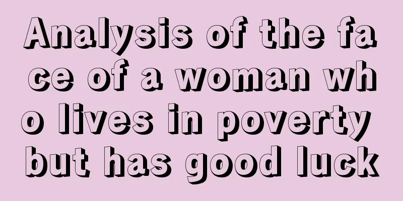 Analysis of the face of a woman who lives in poverty but has good luck