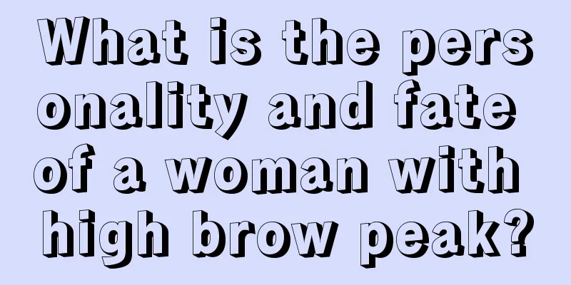What is the personality and fate of a woman with high brow peak?