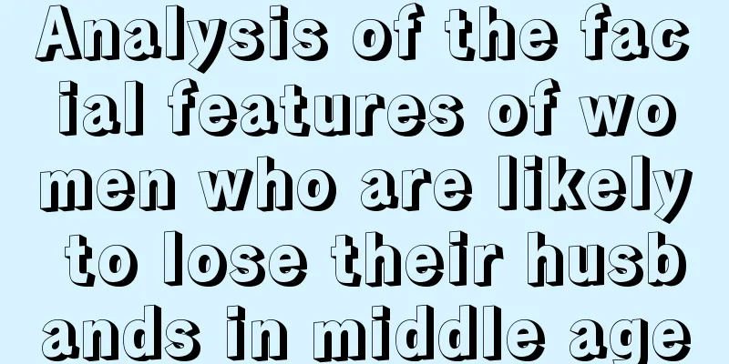 Analysis of the facial features of women who are likely to lose their husbands in middle age
