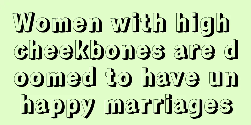 Women with high cheekbones are doomed to have unhappy marriages