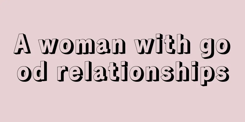 A woman with good relationships