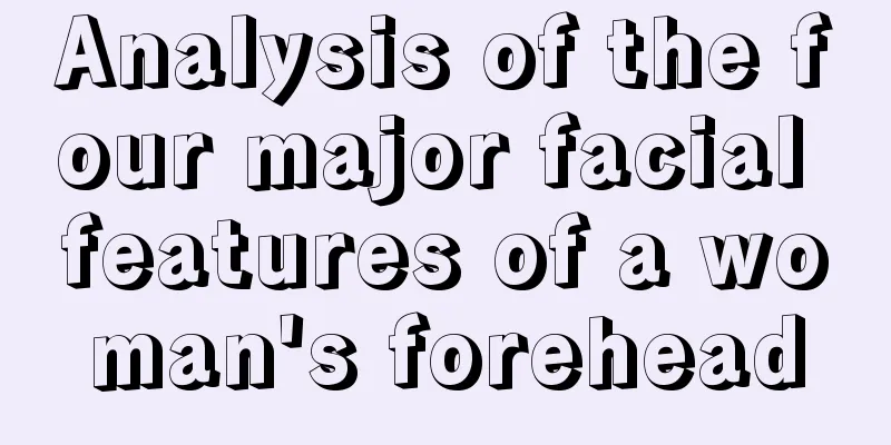 Analysis of the four major facial features of a woman's forehead