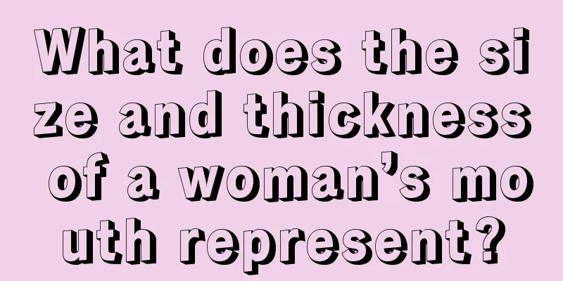 What does the size and thickness of a woman’s mouth represent?