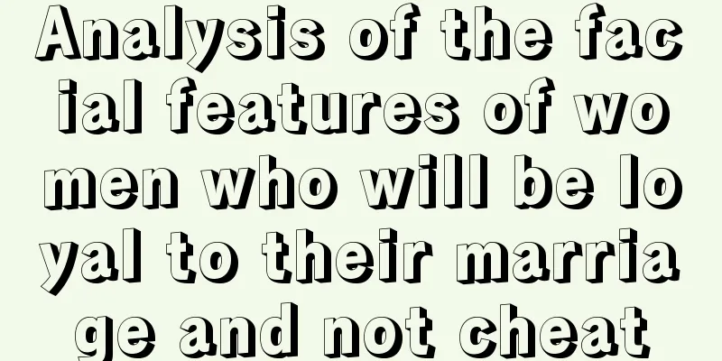 Analysis of the facial features of women who will be loyal to their marriage and not cheat