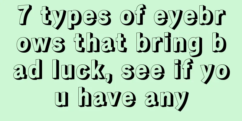 7 types of eyebrows that bring bad luck, see if you have any