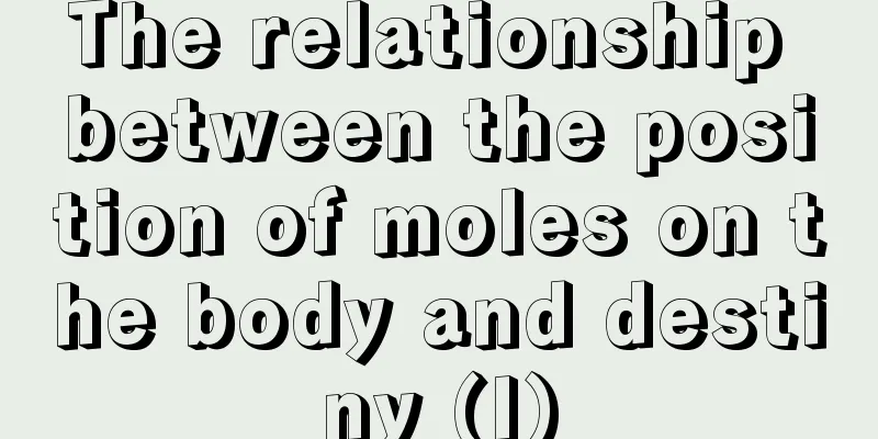 The relationship between the position of moles on the body and destiny (I)