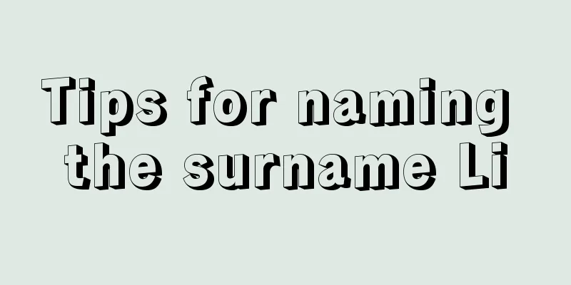 Tips for naming the surname Li