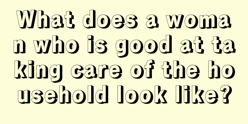 What does a woman who is good at taking care of the household look like?