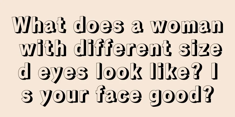 What does a woman with different sized eyes look like? Is your face good?