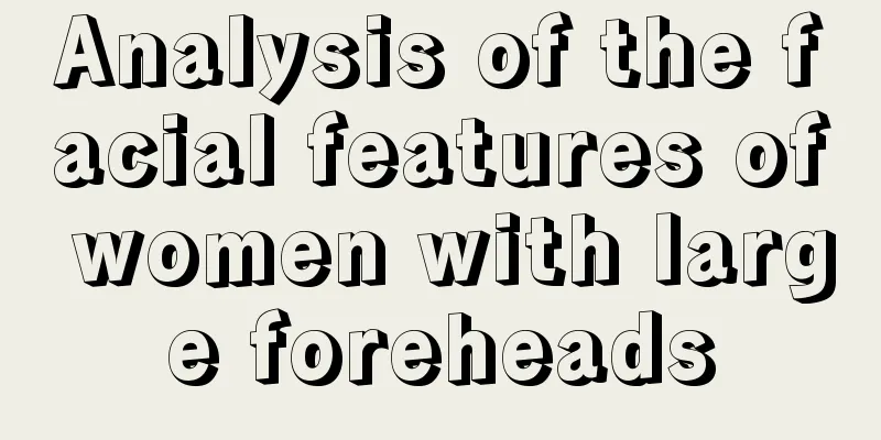 Analysis of the facial features of women with large foreheads
