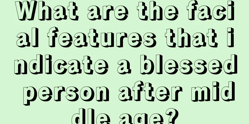 What are the facial features that indicate a blessed person after middle age?