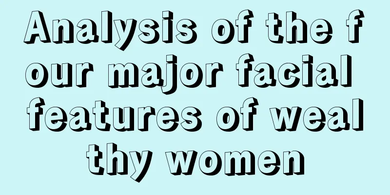 Analysis of the four major facial features of wealthy women