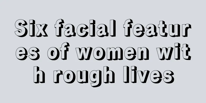 Six facial features of women with rough lives