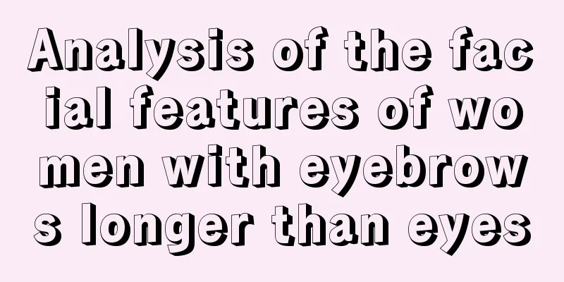 Analysis of the facial features of women with eyebrows longer than eyes