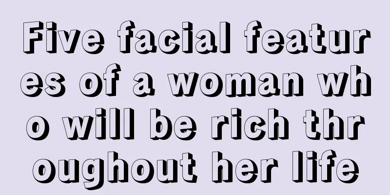 Five facial features of a woman who will be rich throughout her life