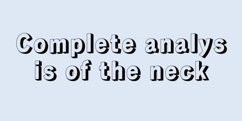 Complete analysis of the neck