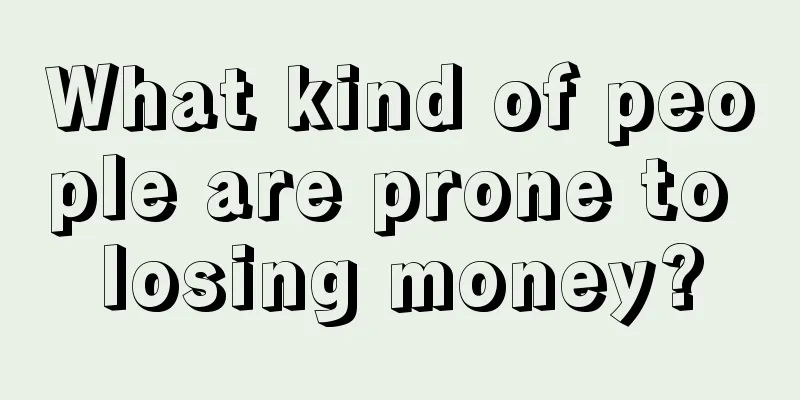 What kind of people are prone to losing money?