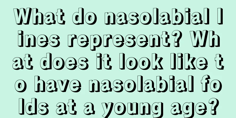 What do nasolabial lines represent? What does it look like to have nasolabial folds at a young age?
