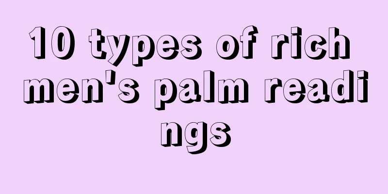 10 types of rich men's palm readings