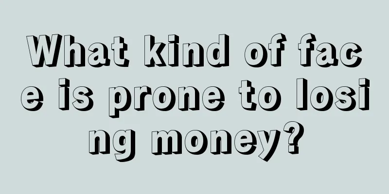 What kind of face is prone to losing money?