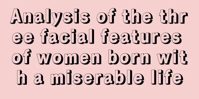 Analysis of the three facial features of women born with a miserable life