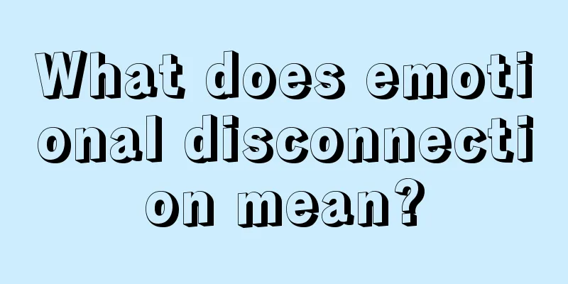What does emotional disconnection mean?