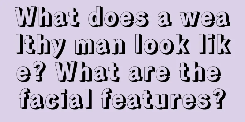 What does a wealthy man look like? What are the facial features?