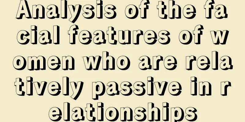 Analysis of the facial features of women who are relatively passive in relationships
