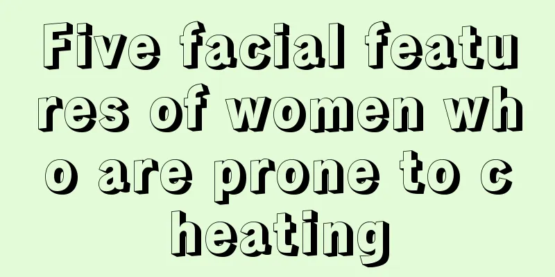 Five facial features of women who are prone to cheating